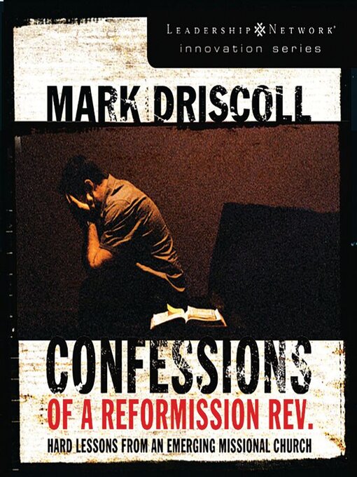 Title details for Confessions of a Reformission Rev. by Mark Driscoll - Available
